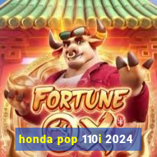 honda pop 110i 2024