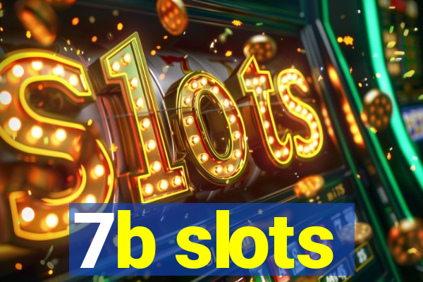 7b slots