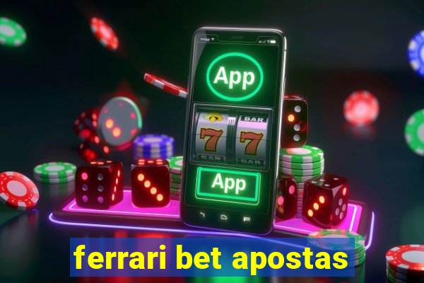 ferrari bet apostas