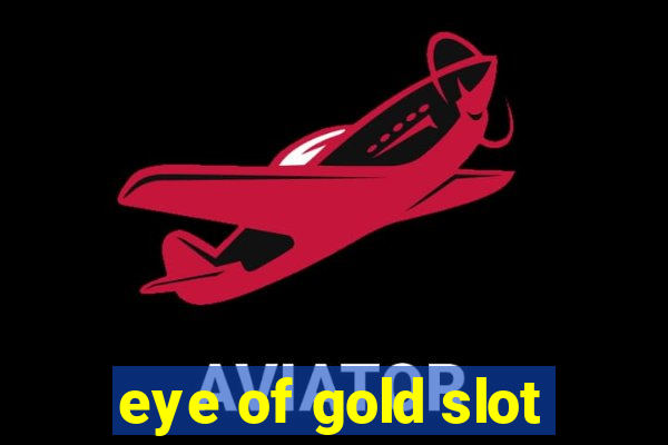 eye of gold slot