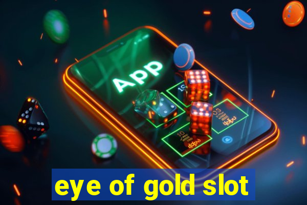 eye of gold slot