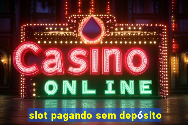 slot pagando sem depósito