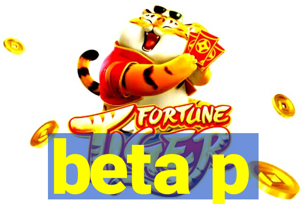 beta p