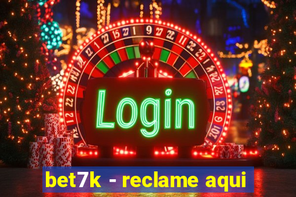 bet7k - reclame aqui