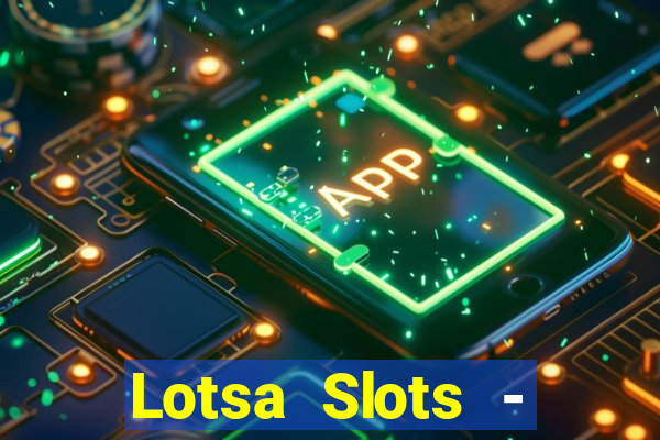 Lotsa Slots - Jogos de cassino