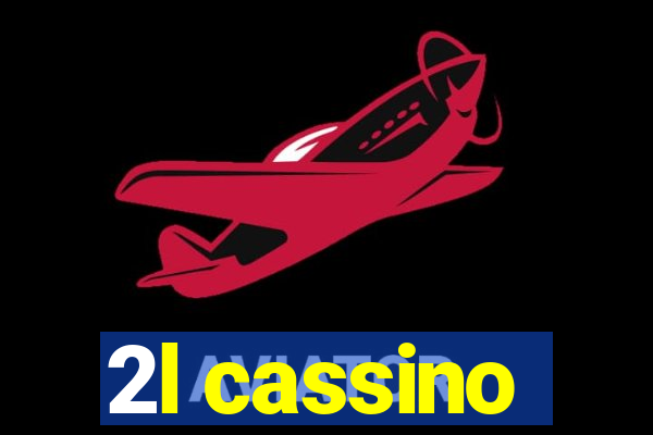 2l cassino