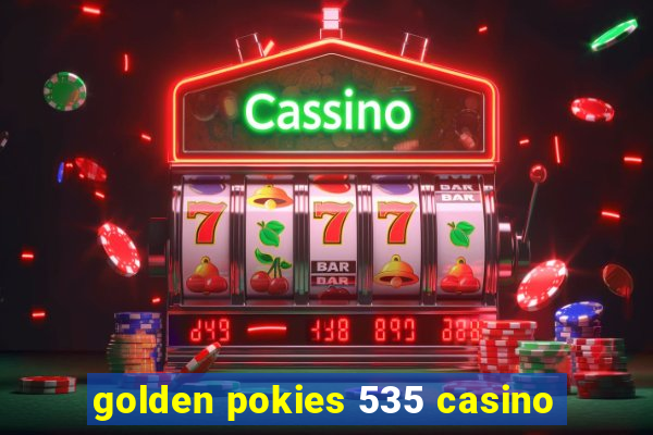 golden pokies 535 casino