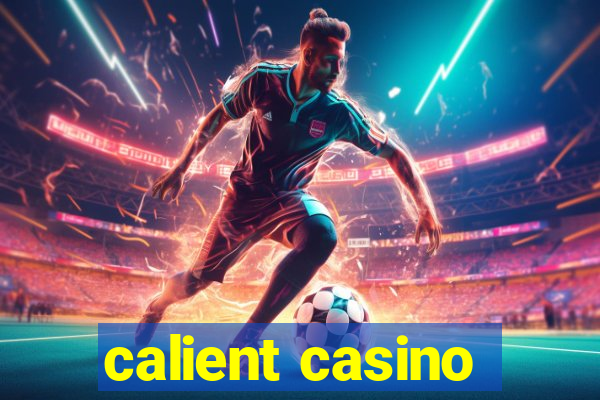 calient casino