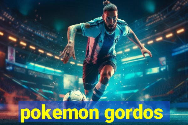 pokemon gordos