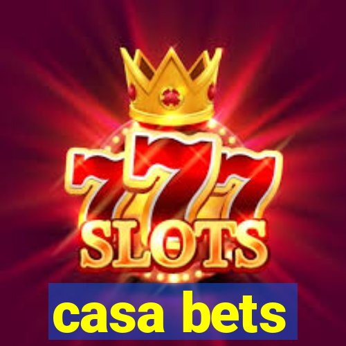 casa bets