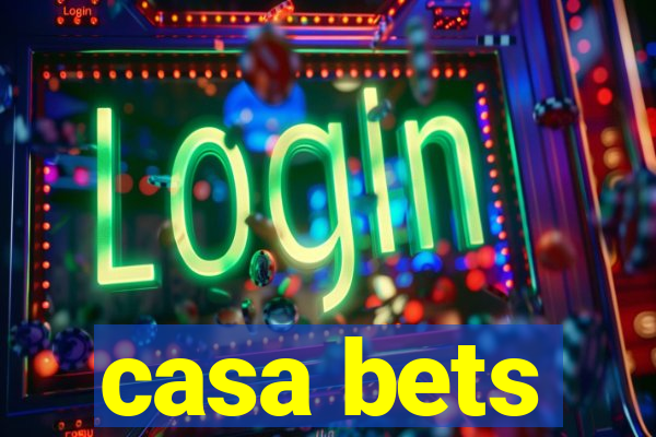 casa bets