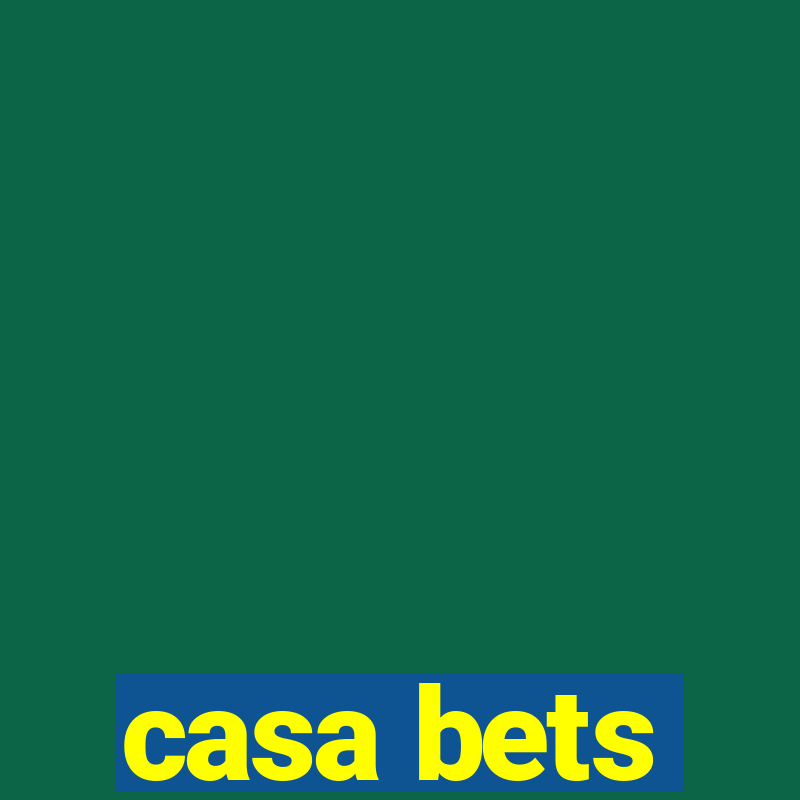 casa bets