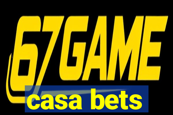 casa bets