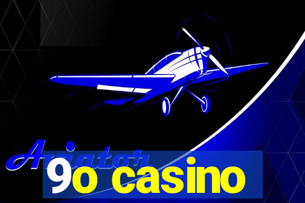 9o casino