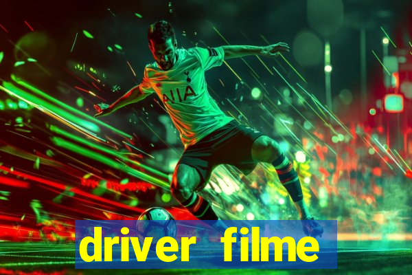 driver filme completo dublado