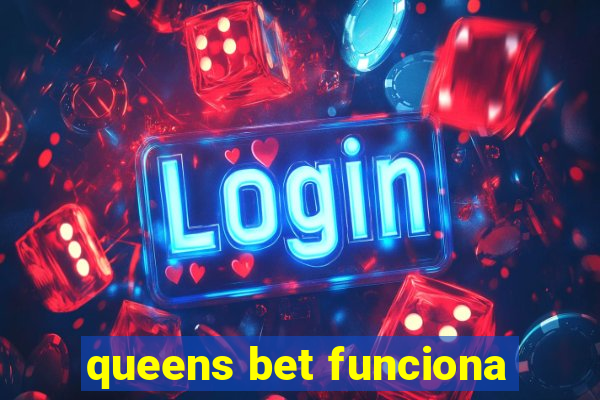 queens bet funciona