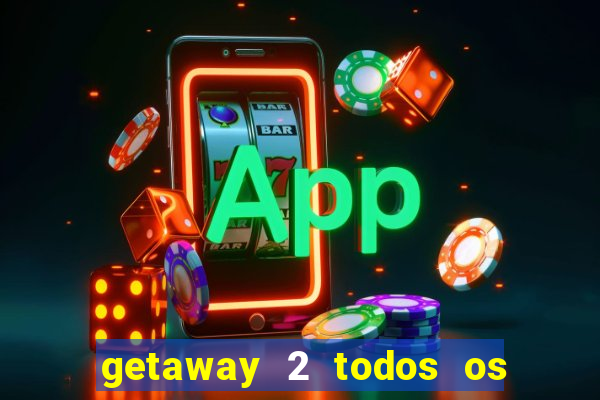 getaway 2 todos os carros liberados 2024