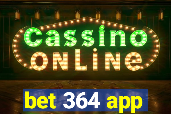 bet 364 app