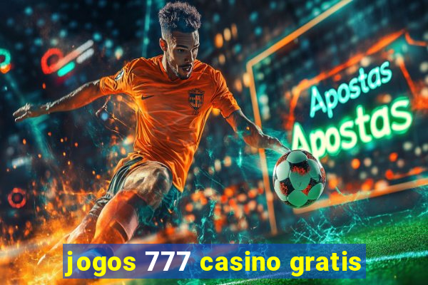 jogos 777 casino gratis