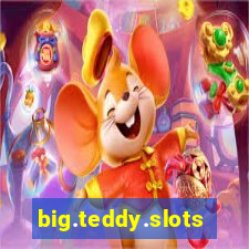 big.teddy.slots