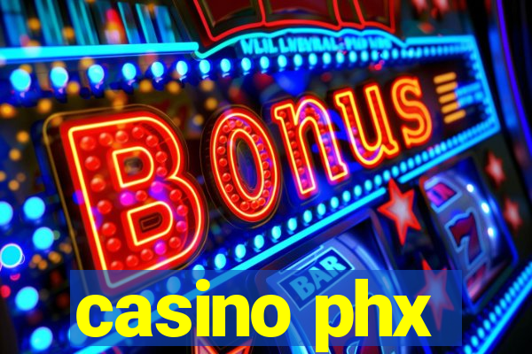 casino phx