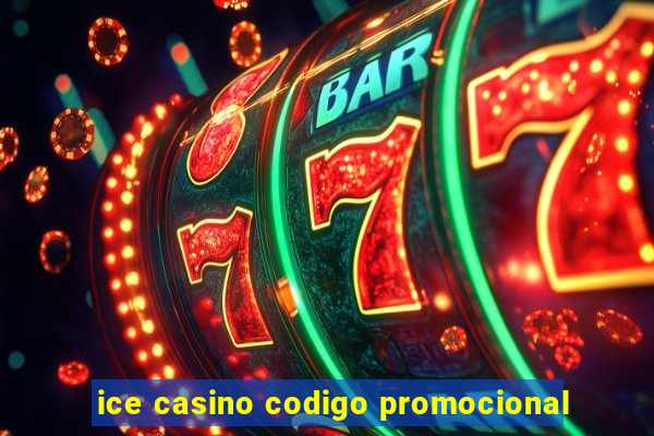 ice casino codigo promocional