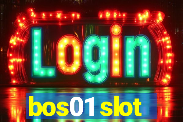 bos01 slot