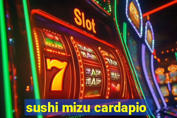 sushi mizu cardapio