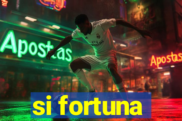 si fortuna