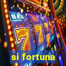 si fortuna