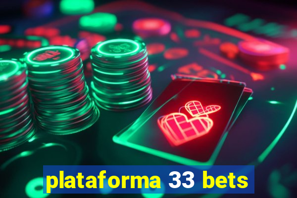 plataforma 33 bets