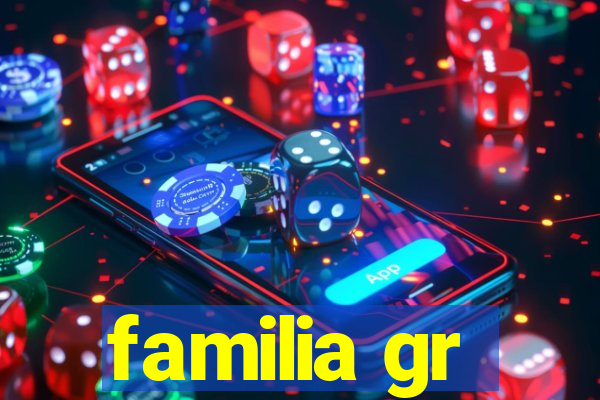 familia gr