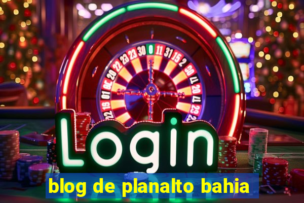 blog de planalto bahia