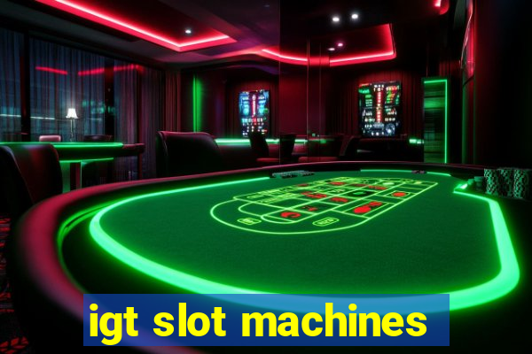 igt slot machines