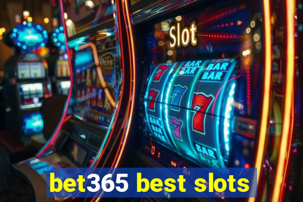 bet365 best slots