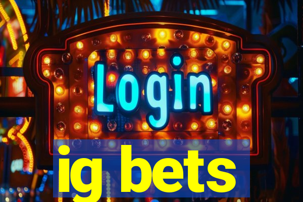 ig bets