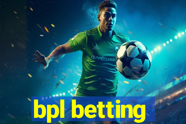 bpl betting