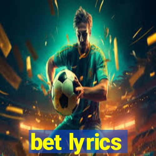 bet lyrics