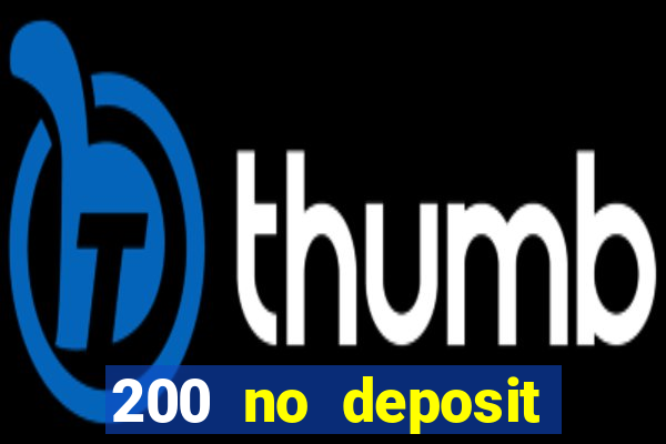 200 no deposit bonus casino