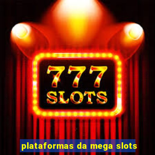 plataformas da mega slots