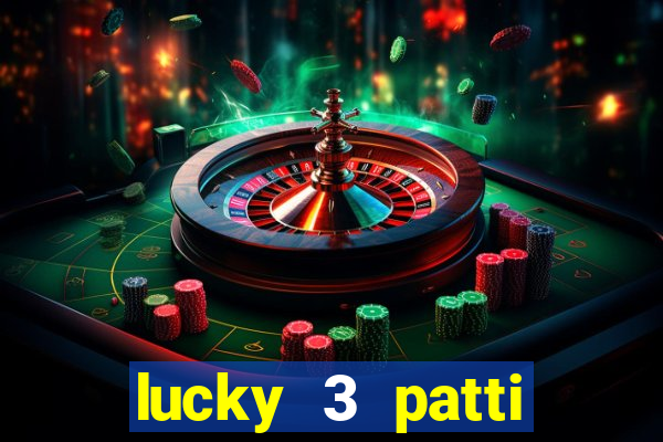 lucky 3 patti online real free game