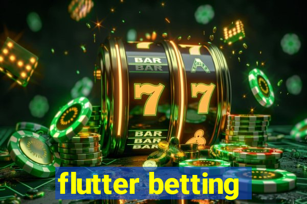 flutter betting