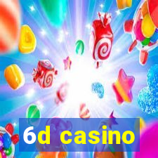 6d casino