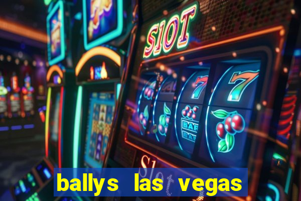 ballys las vegas hotel & casino