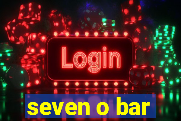 seven o bar