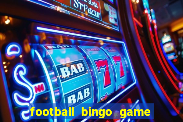 football bingo game - play now