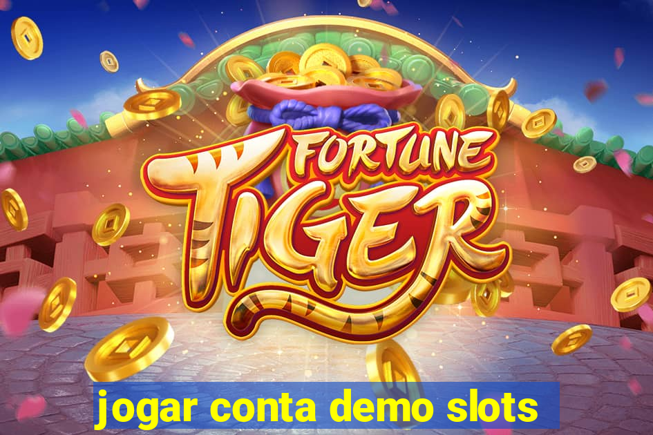 jogar conta demo slots