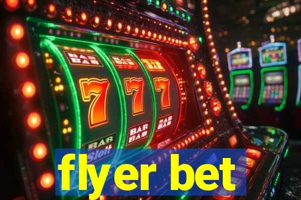 flyer bet