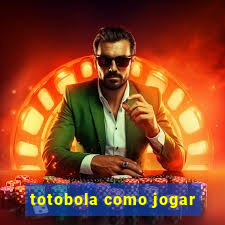 totobola como jogar