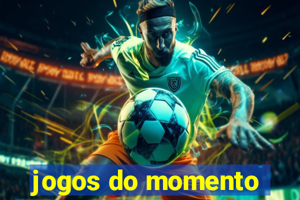 jogos do momento